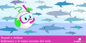 Squali e delfini: Imbranet e il vasto oceano del web