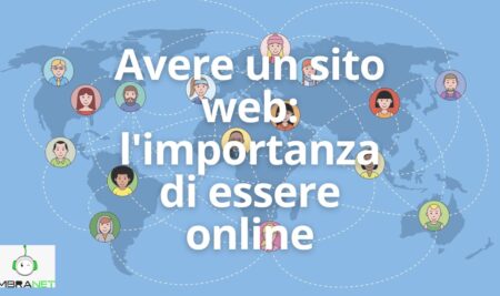 Avere un sito web: l’importanza di essere online